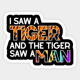 I Saw a Tiger and Tiger Saw a Man Sticker